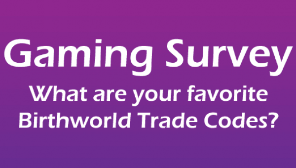 Gaming Survey: Favorite Traveller Birthworld Trade Codes
