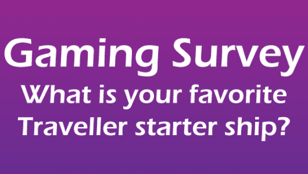 Gaming Survey: Favorite Traveller Starter Ship