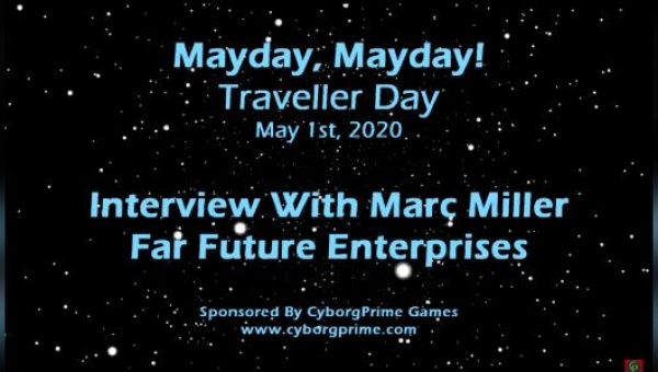 Mayday! Traveller RPG Day 2020 - Part 15 - Marc Miller