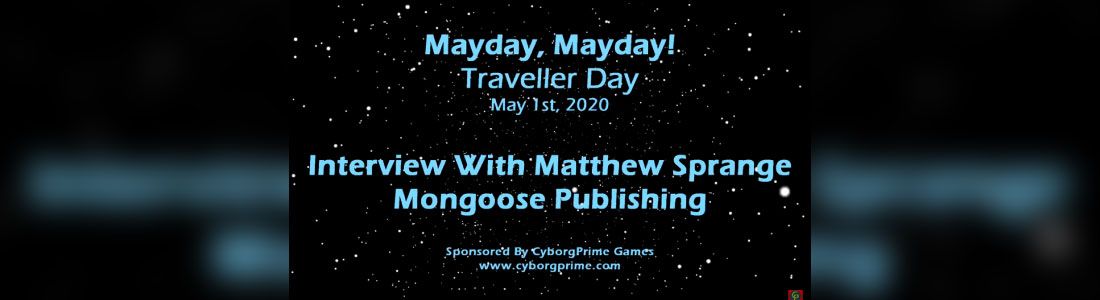 Mayday Mayday! Traveller RPG Day 2020 - Part 13 - Matthew Sprange