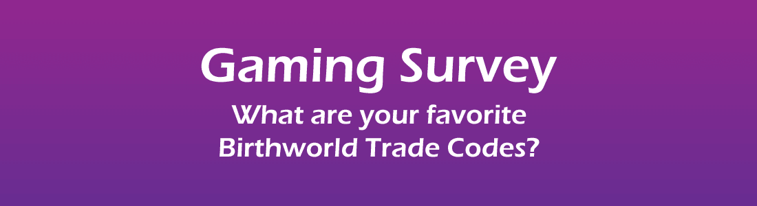 Gaming Survey: Favorite Traveller Birthworld Trade Codes title image