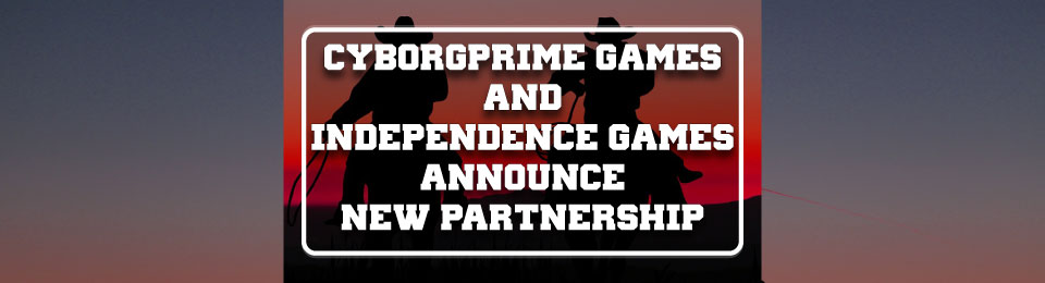 CyborgPrime And Independence Games Form Partnership