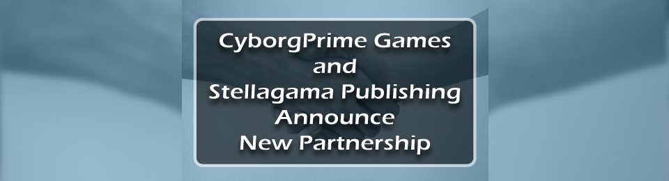 CyborgPrime Games And Stellagama Publishing Form Partnership