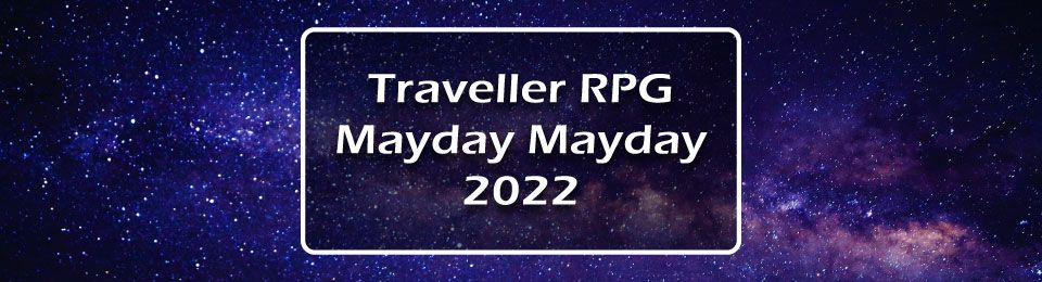 Traveller RPG Mayday Mayday 2022 Official Event Page