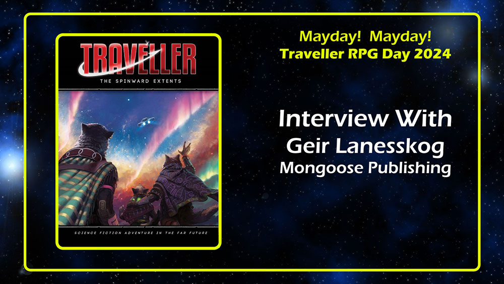 Geir Lanesskog Mongoose Publishing Interview Traveller RPG Mayday 2024 banner